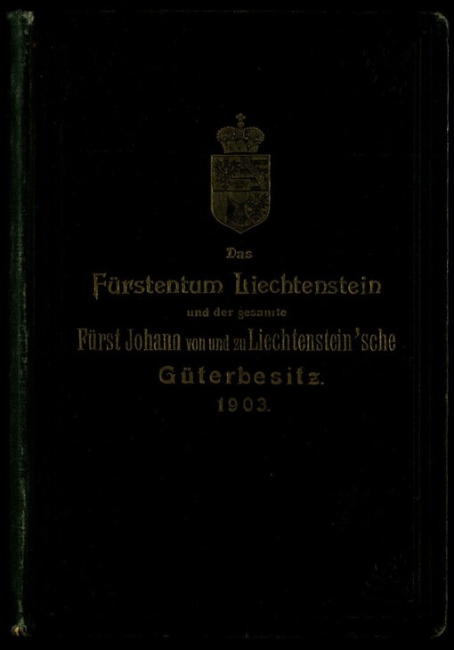Das Fürstenthum Liechtenstein und der gesammte Fürst Johann von u. zu Liechtenstein'sche Güterbesitz