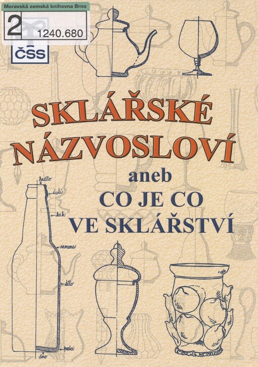 Sklářské názvosloví, aneb, Co je co ve sklářství: historie a současnost