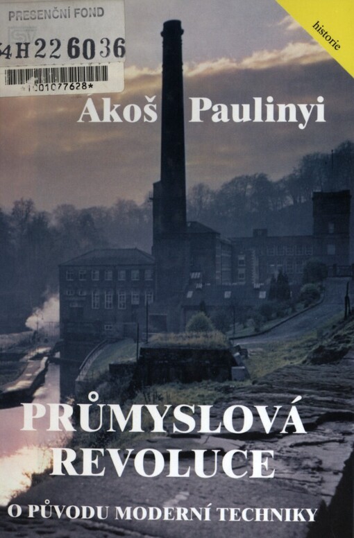 Průmyslová revoluce: o původu moderní techniky