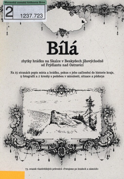 Bílá: zbytky hrádku na Skalce v Beskydech jihovýchodně od Frýdlantu nad Ostravicí, 1. vyd.