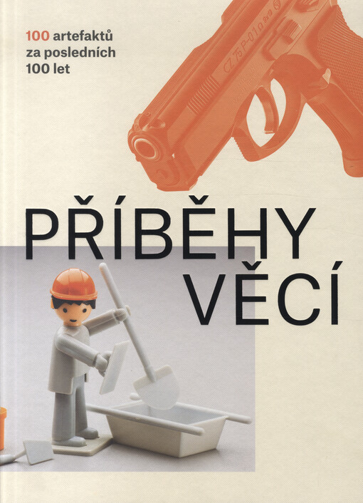 Příběhy věcí - 100 artefaktů za posledních 100 let