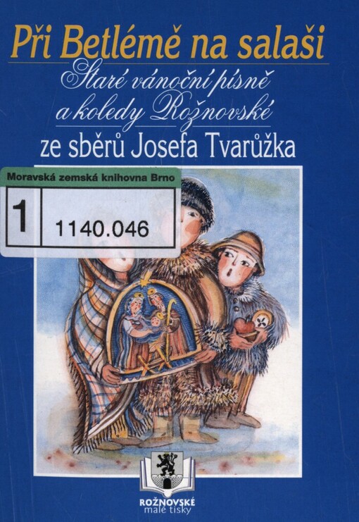 Při Betlémě na salaši: staré vánoční písně a koledy rožnovské
