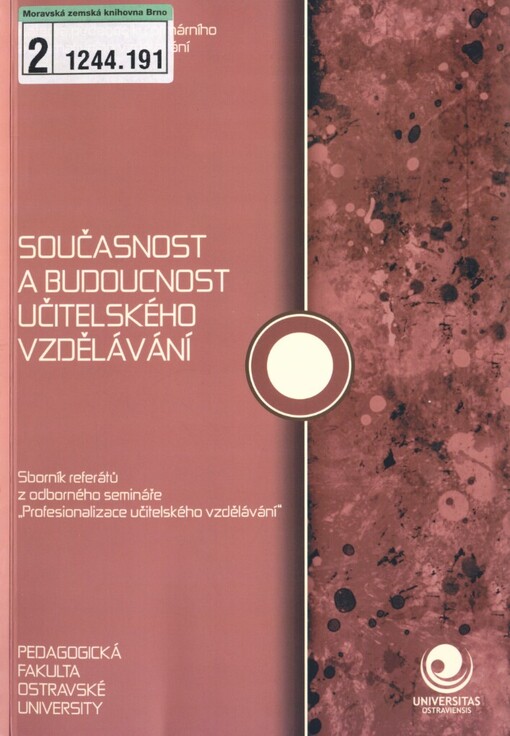 Současnost a budoucnost učitelského vzdělávání: sborník referátů z odborného semináře 