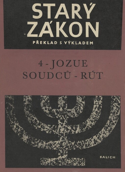 Starý zákon :překlad s výkladem : Nový překlad Písma svatého.Sv. 4,Jozue, Soudců, Rút