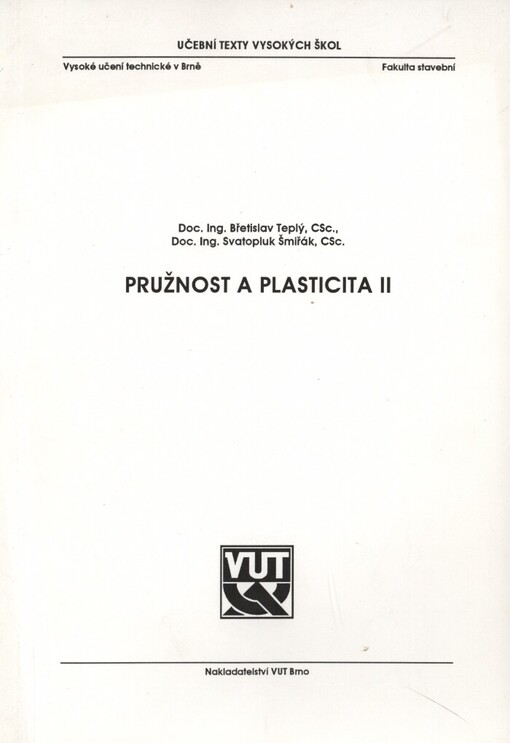 Pružnost a plasticita II :[Určeno pro posl. 2. roč. stavební fak.]