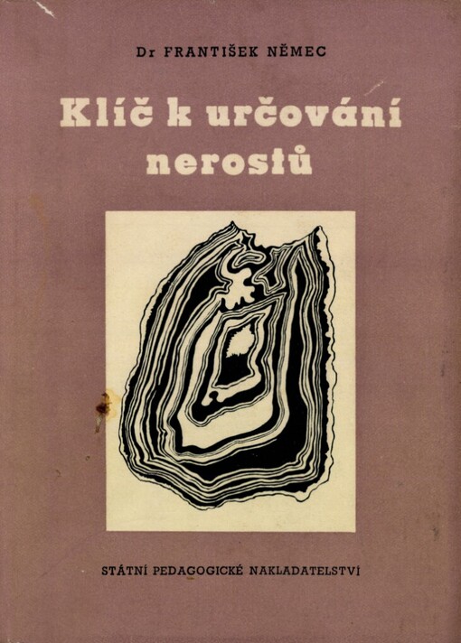 Klíč k určování nerostů :pomocná kniha pro školy všeobecně vzdělávací a pedagog.