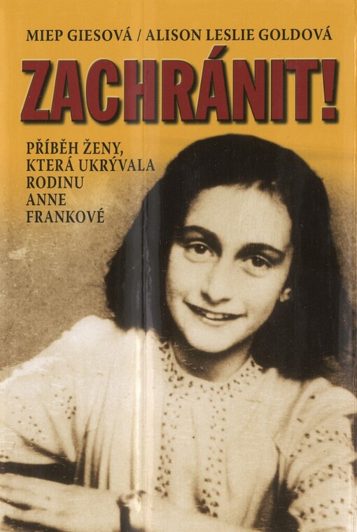 Zachránit!: příběh ženy, která ukrývala rodinu Anne Frankové