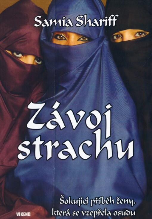 Závoj strachu: [šokující příběh ženy, která se vzepřela osudu]