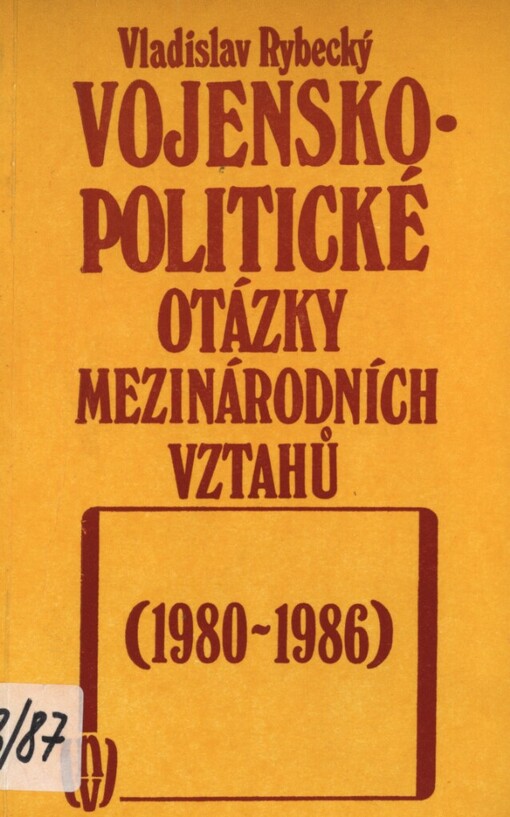 Vojensko-politické otázky mezinárodních vztahů :1980-1986