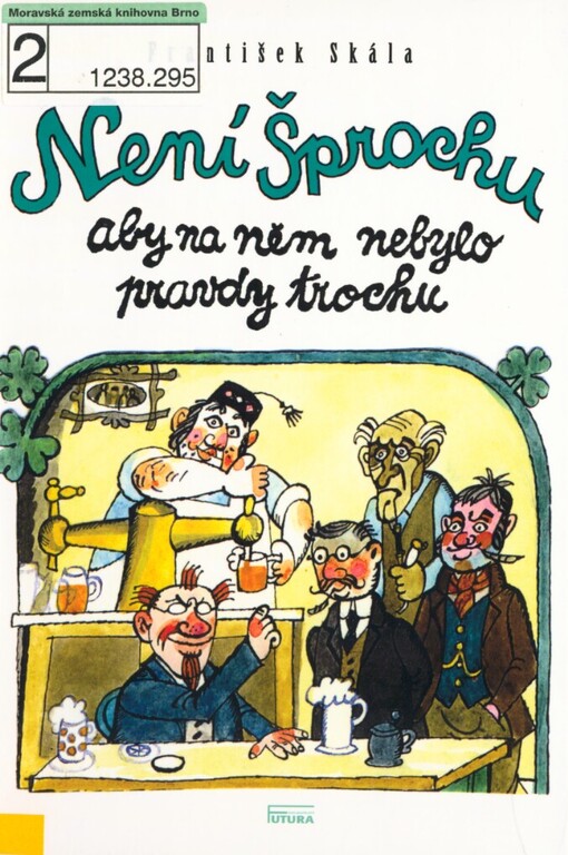 Není šprochu, aby na něm nebylo pravdy trochu: vyprávění z hospod, drbů a řečiček sousedů a tetiček, dědečků a babiček