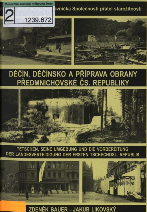 Děčín, Děčínsko a příprava obrany za předmnichovské Československé republiky =: Tetschen, seine Umgebung und die Vorbereitung der Landesverteidigung der ersten Tschechoslowakischen Republik