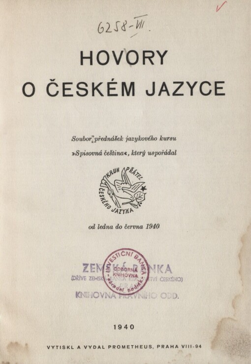 Hovory o českém jazyce :soubor předn. jaz. kursu Spisovná čeština, který uspoř. Kruh přát. č. jaz. od ledna do června 1940