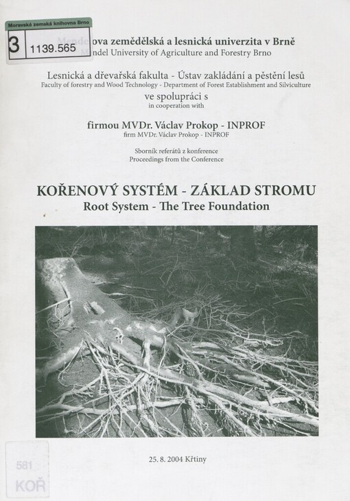 Kořenový systém - základ stromu :sborník referátů z konference = Root system - the tree foundation : proceedings from the conference : 25.8.2004 Křtiny