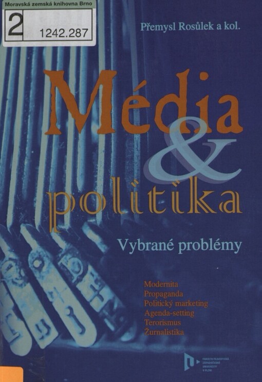 Média & politika: vybrané problémy : modernita, propaganda, politický marketing, agenda-setting, terorismus, žurnalistika