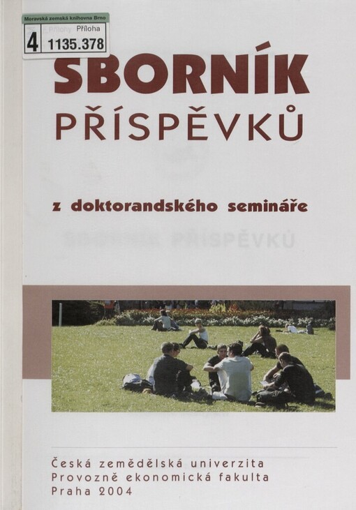 Sborník příspěvků ze semináře posluchačů doktorských studijních programů v oborech Management, Odvětvová a podniková ekonomika, Regionální a sociální rozvoj, Informační management, Systémové inženýrství: Praha 17.2.2004