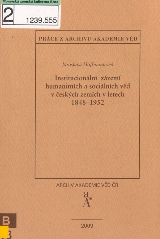 Institucionální zázemí humanitních a sociálních věd v českých zemích v letech 1848-1952
