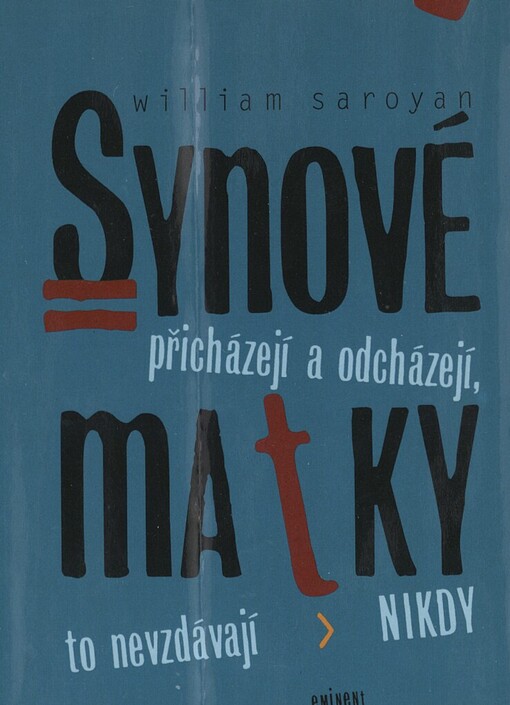 Synové přicházejí a odcházejí, matky to nevzdávají nikdy