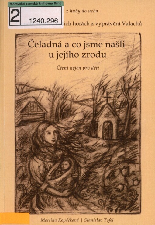 Čeladná a co jsme našli u jejího zrodu: co nám zbylo v našich horách z vyprávění Valachů : čtení nejen pro děti