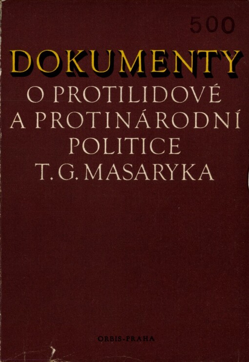 Dokumenty o protilidové a protinárodní politice T.G. Masaryka :sborník