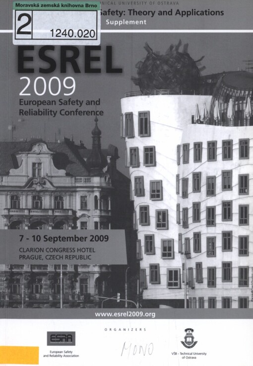 Reliability, risk and safety: theory and applications: ESREL 2009, Prague, Czech Republic, 7-10 September 2009 : [European safety and reliability conference