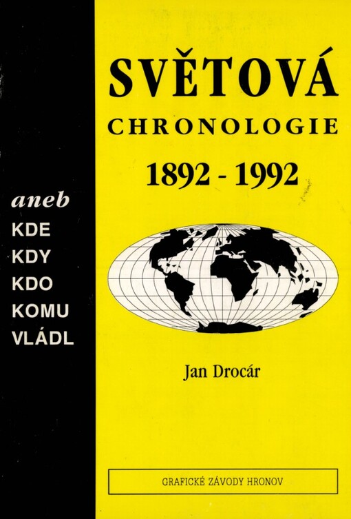 Světová chronologie 1892-1992 aneb Kde, kdy, kdo, komu vládl