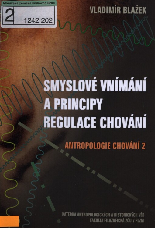 Smyslové vnímání a principy regulace chování: antropologie chování 2