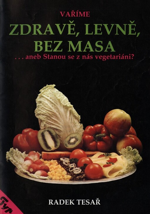 Zdravě, levně, bez masa, aneb, Stanou se z nás vegetariáni?