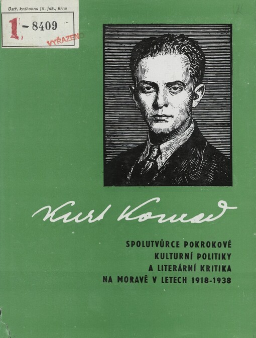 Kurt Konrad - spolutvůrce pokrokové politiky a literární kritika na Moravě v letech 1918-1938: sborník z konference : Třebíč, 13. října 1988
