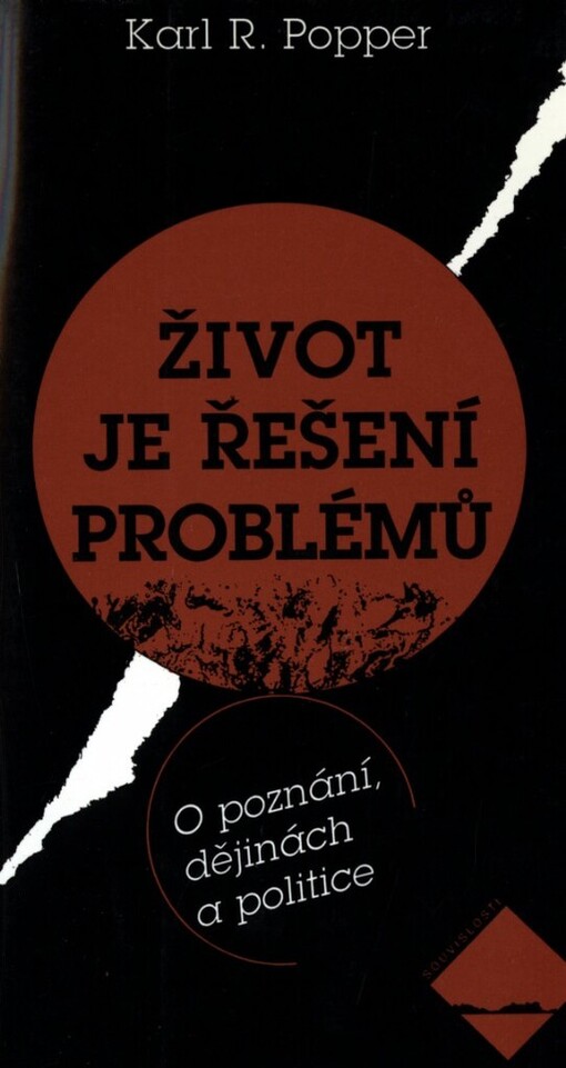Život je řešení problémů: o poznání, dějinách a politice
