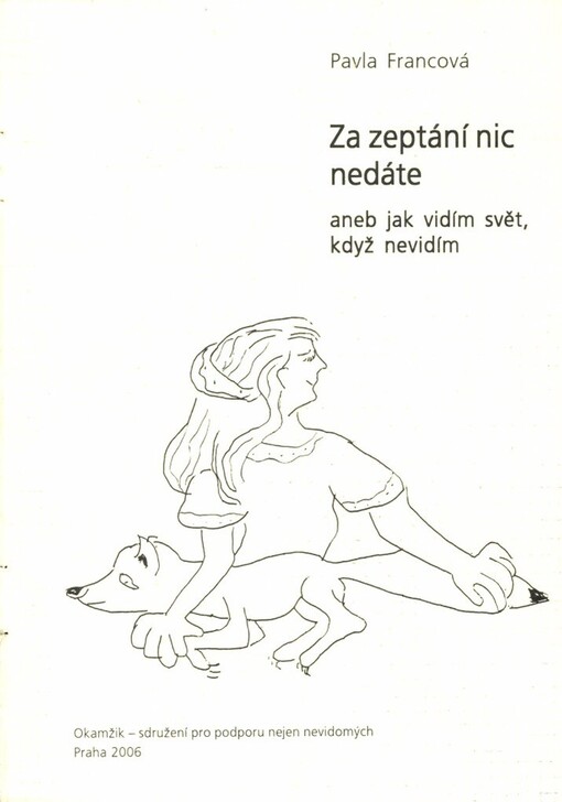 Za zeptání nic nedáte, aneb, Jak vidím svět, když nevidím