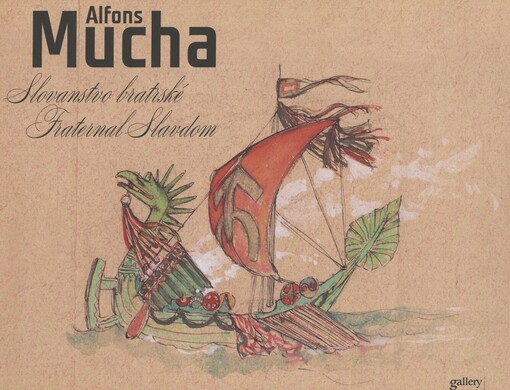 Alfons Mucha: slovanstvo bratrské = fraternal Slavdom = brüderliches Slawentum = les Slaves fraternels