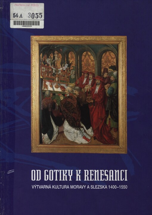 Od gotiky k renesanci: výtvarná kultura Moravy a Slezska 1400-1550