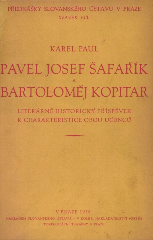 Pavel Josef Šafařík a Bartoloměj Kopitar :literárně historický příspěvek k charakteristice obou učenců