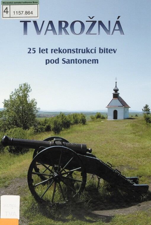 Tvarožná, 1805-2005: 25 let rekonstrukcí bitevních scén ve Tvarožné pod návrším Santon, připomínajících Bitvu tří císařů, 2.12.1805