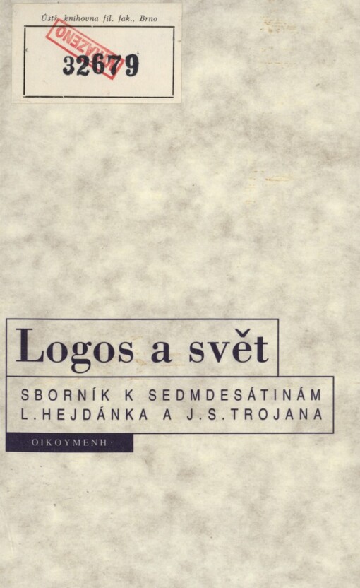 Logos a svět: sborník k sedmdesátinám L. Hejdánka a J.S. Trojana
