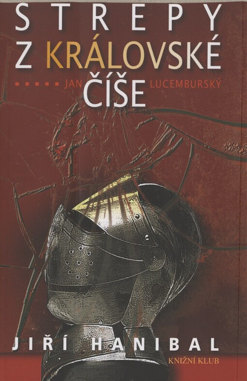 Střepy z královské číše: Jan Lucemburský