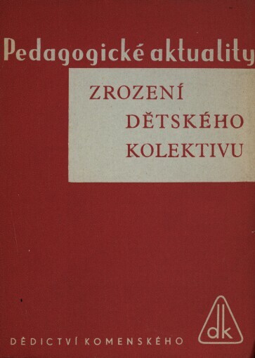 Zrození dětského kolektivu :Sovět. zkušenosti se žákovskou organisací