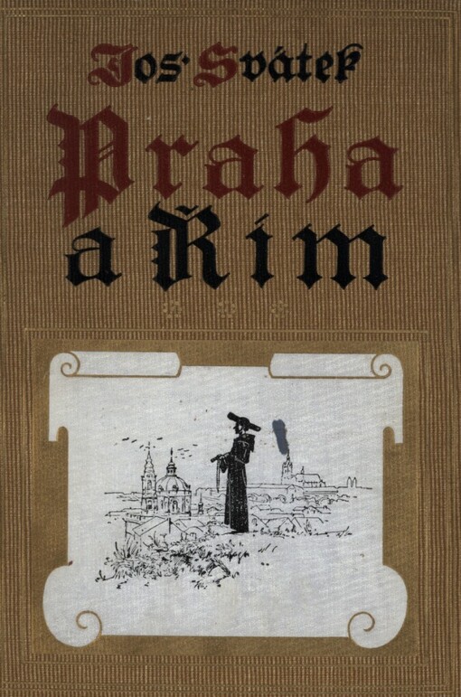 Praha a Řím :román ze XVI. století.Svazek 1, Svazek 1