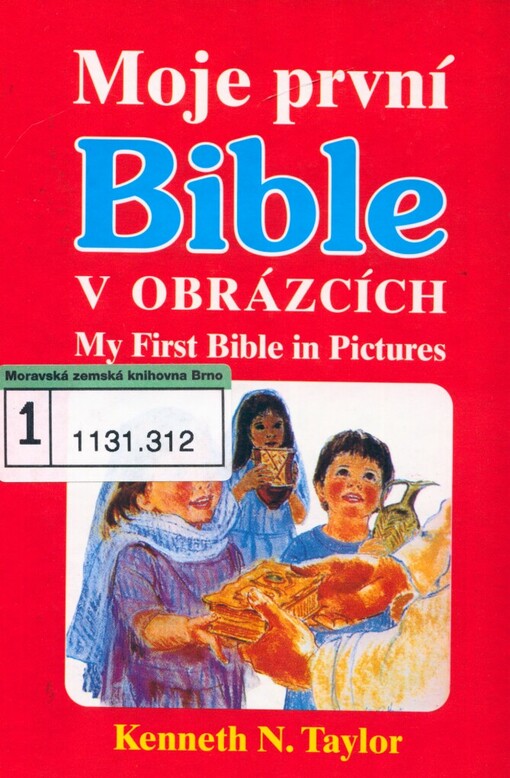 Moje první Bible v obrázcích =: My first Bible in pictures