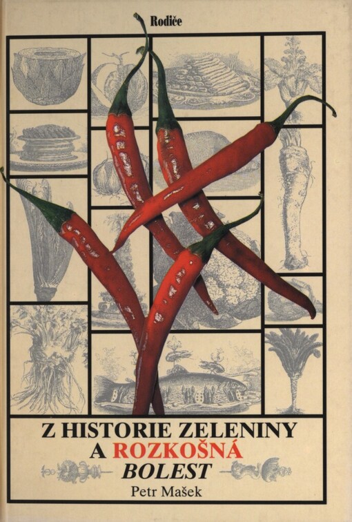 Z historie zeleniny a rozkošná bolest