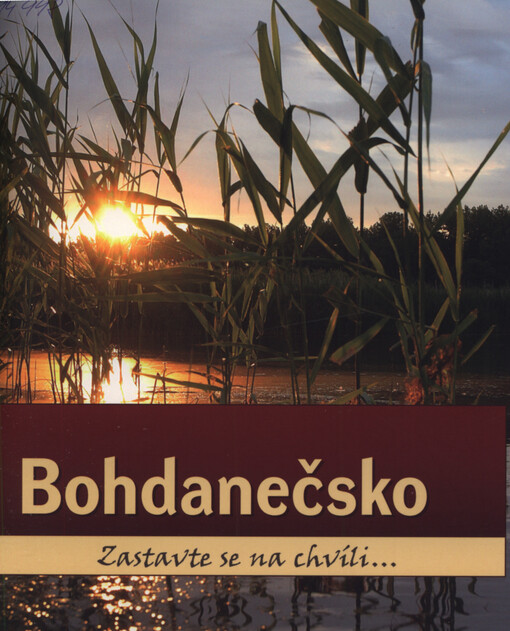 Bohdanečsko : zastavte se na chvíli--