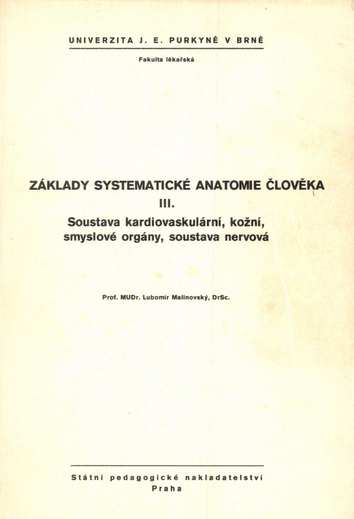 Základy systematické anatomie člověka.3,Soustava kardiovaskulární, kožní, smyslové orgány, soustava nervová