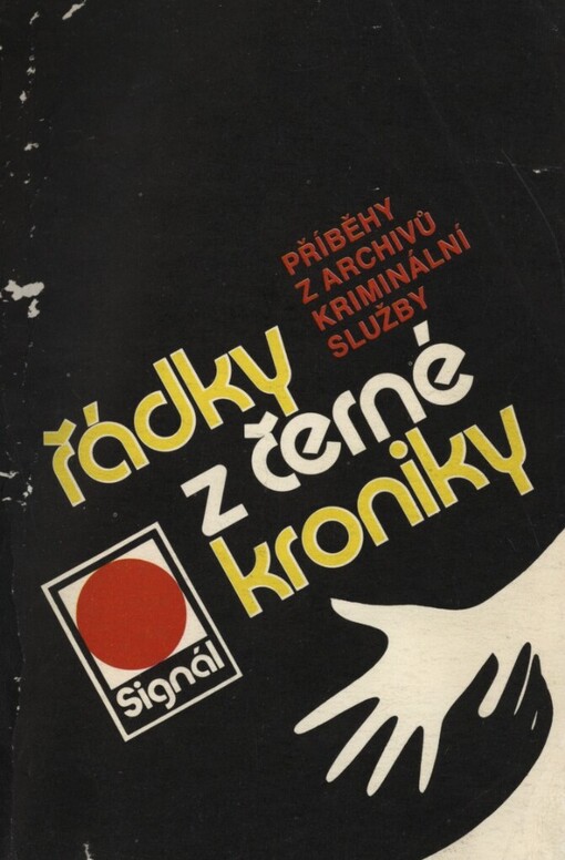 Řádky z černé kroniky :příběhy z archívů kriminální služby