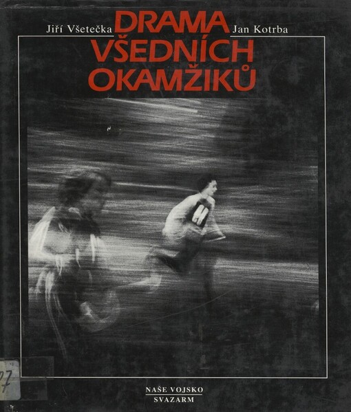 Drama všedních okamžiků :[fot. publ.]