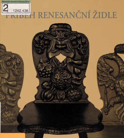 Příběh renesanční židle: [katalog k výstavě konané od 20. ledna do 13. března 2010 v Galerii Sklepení v Brně]