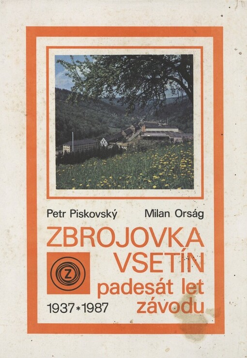 Zbrojovka Vsetín :padesát let závodu 1937-1987
