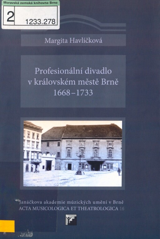 Profesionální divadlo v královském městě Brně 1668-1733