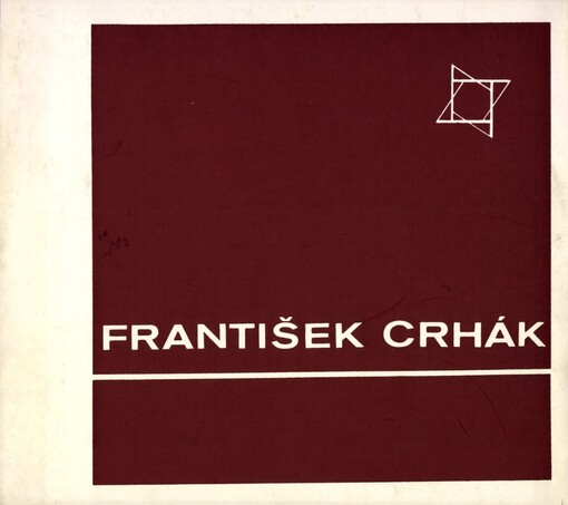 František Crhák :profil architekta-designéra : katalog výstavy, Praha červenec - srpen 1986, Gottwaldov listopad 1986, Brno leden - únor 1987