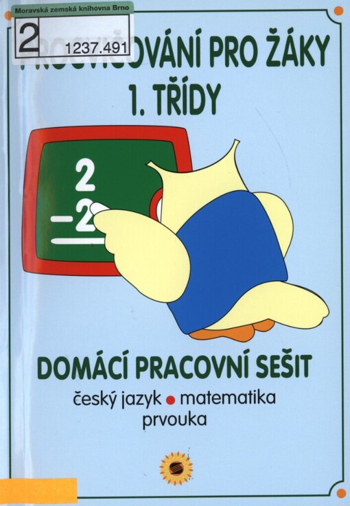 Procvičování pro žáky 1. třídy: domácí pracovní sešit : český jazyk, matematika, prvouka