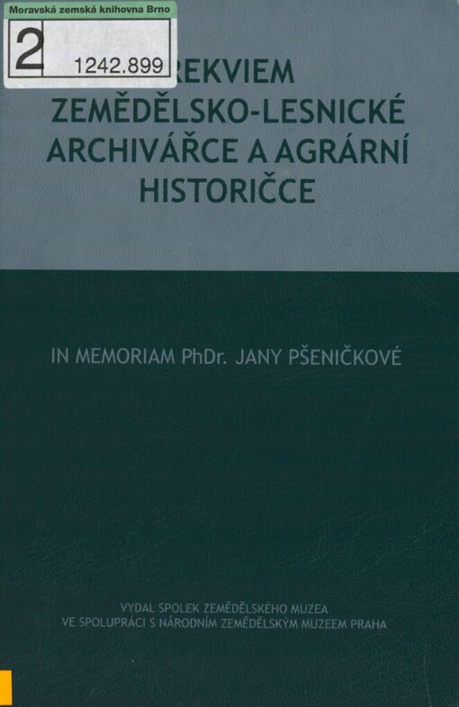 Rekviem zemědělsko-lesnické archivářce a agrární historičce: in memoriam PhDr. Jany Pšeničkové